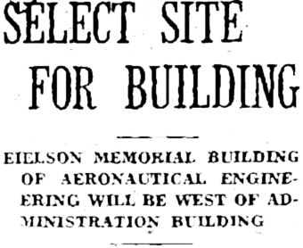 Headline: Select Site For Building. Eielson Memorial Building of Aeronautical Engineering Will Be West of Administration Building, 1930