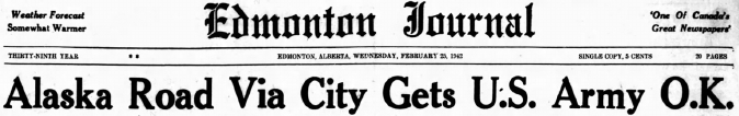 Alaska Road Via City Gets U.S. Army Okay - Edmonton Journal - February 25, 1942