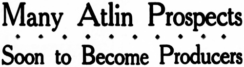 Headline: Many Atlin Prospects Soon to Become Producers, 1934
