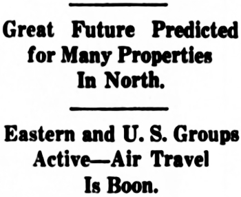 Headline: Great Future Predicted for Many Mining Properties In North, 1934.