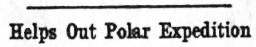 Helps Out Polar Expedition, 1926