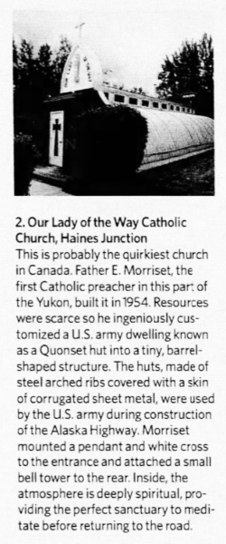 A visit to the church was listed as one of 'The Top Five Things to Do in Yukon' in the Toronto Star of February 6, 2016.