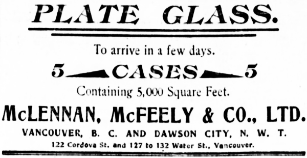 This display ad in The Vancouver Daily World of Monday, October 17, 1898, promotes plate glass and the new McLennan, McFeely & Co. store at Dawson City, N.W.T.