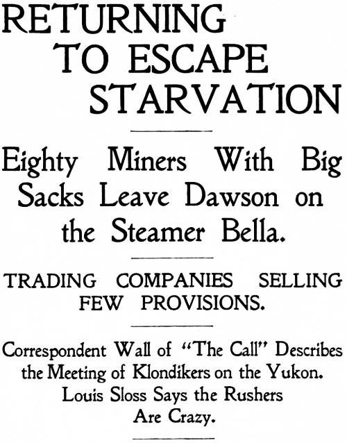 Headline: Returning From Dawson To Escape Starvation, September 1897