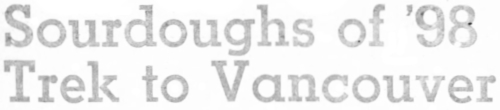 Headline: Sourdoughs of '98 Trek to Vancouver, 1948