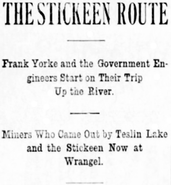 Headline: The Stickeen Route. Frank Yorke and the Government Engineers Start on Their Trip Up the River, 1897