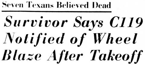 November 1961 - Seven Texans Believed Dead. Survivor Says C119 Notified of Wheel Blaze After Takeoff