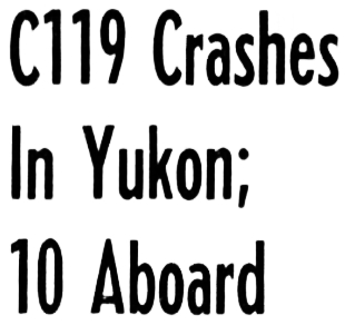 C119 Crashes In Yukon; 10 Aboard - November 24, 1961