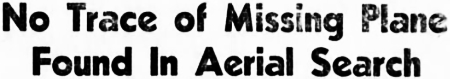Headline: No Trace of Missing Plane Found In Aerial Search, 1943