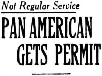 Headline: Pan American Gets Permit, 1940