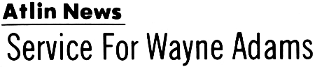 Headline: Service For Wayne Adams, 1979