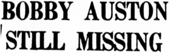 Bobby Auston Still Missing, 1962
