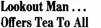 Lookout Man Offers Tea To All, 1955