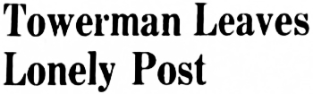 Towerman Hugh Birch Leaves Lonely Post, 1956