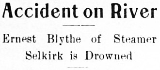 Accident on River. Ernest Blythe of Steamer Selkirk is Drowned