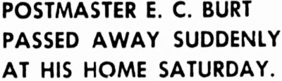 Postmaster E. C. Burt Passes Away Suddenly At His Home, 1947