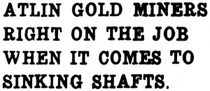 Headline: Atlin Gold Miners Right on the Job When it Comes to Sinking Shafts, 1942.