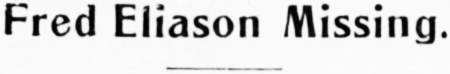 Fred Eliason Missing - Whitehorse, Yukon, December 1925