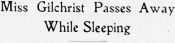 Miss Gilchrist Passes Away While Sleeping, 1928