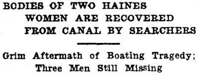 Bodies of Two Haines Women are Recovered from Canal by Searchers - Grim aftermath of Boating Tragedy; Three Men Still Missing