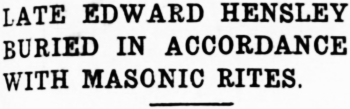 Late Edward Hensley Buried In Accordance With Masonic Rites