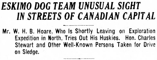 ESKIMO DOG TEAM UNUSUAL SIGHT IN STREETS OF CANADIAN CAPITAL. Mr. W. H. B. Hoare, Who Is Shortly Leaving on Exploration Expedition in North, Tries Out His Huskies.