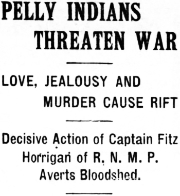 Headline: Pelly Indians Threaten War, 1908