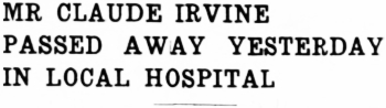 Mr. Claude Irvine Passed Away Yesterday In Local Hospital, 1939