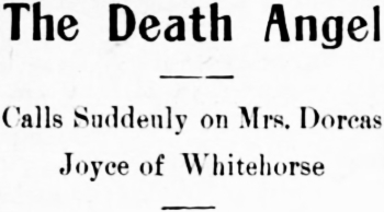 The Death Angel Calls Suddenly on Mrs. Dorcas Joyce of Whitehorse, 1918