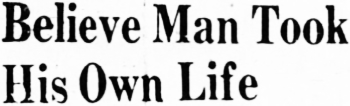 Believe Man Took His Own Life, 1961