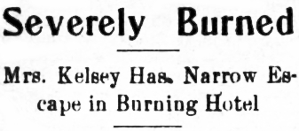 Severely Burned - Mrs. Ruth Kelsey Has Narrow Escape in Burning Hotel in Whitehorse, Yukon - 1913