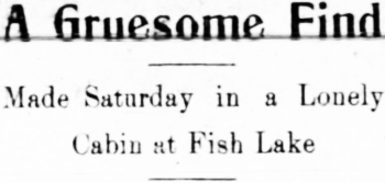 A Gruesome Find Made Saturday in a Lonely Cabin at Fish Lake