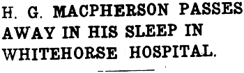 H. G. MacPherson Passes Away In His Sleep, 1944