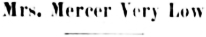 Headline: Mrs. Mercer Very Low, 1915