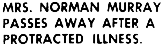 Headline: Mrs. Norman Murray Passes Away After a Protracted Illness, 1949