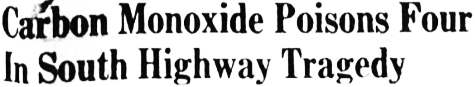 Headline: Carbon Monoxide Poisons Four In South Highway Tragedy