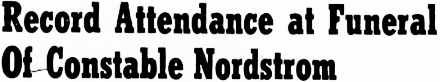Headline: Record Attendance at Funeral Of Constable Nordstrom, 1950