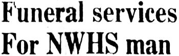 Headline: Funeral services For NWHS man, 1958