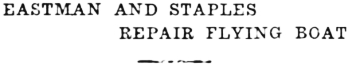 Headline: Eastman and Staples Repair Flying Boat, 1936