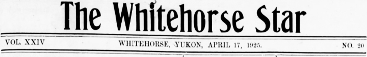 The Whitehorse Star, April 17, 1925