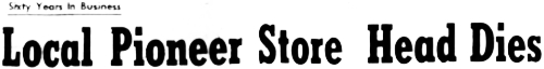 Local Pioneer Store Head Dies, 1959