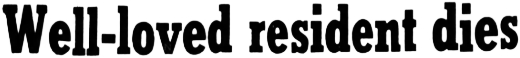 Headline: Well-loved resident dies, 1963