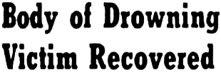 Headline: Body of Drowning Victim Recovered, 1952