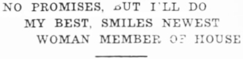 Headline: No Promises, But I'll Do My Best, Smiles Newest Woman Member of House, 1935.