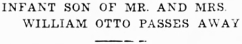 Headline: Infant Son of Mr. and Mrs. William Otto Passes Away, 1937