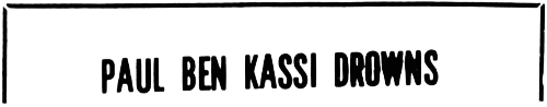 Headline: Paul Ben Kassi Drowns, 1971