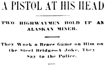 Headline: Two Highwaymen Hold Up an Alaska Miner in Portland, 1896