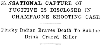 Headline: Sensational Capture of Fugitive is Disclosed in Champagne Shooting Case, 1936