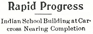 Indian School Building at Carcross Nearing Completion, 1911