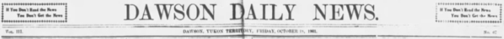 Dawson Daily News, Friday, October 18, 1901.